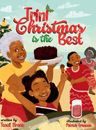 Trini Christmas is the Best: Experience the Holiday Magic and Traditions of Trinidad and Tobago