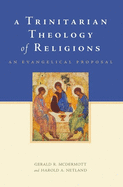 Trinitarian Theology of Religions: An Evangelical Proposal