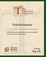 Trinitarianism: A Historical and Systematic Look at the Essential Issues of the Doctrine of God