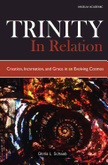 Trinity in Relation: Creation, Incarnation, and Grace in an Evolving Cosmos