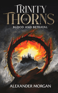 Trinity Of Thorns: Blood and Betrayal