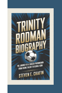 Trinity Rodman Biography: The Journey of a Soccer Phenomenon - From Rising Talent to Global Icon