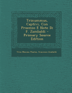 Trinummus, Captivi, Con Proemio E Note Di F. Zambaldi