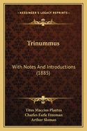 Trinummus: With Notes and Introductions (1885)