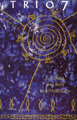 Trio 7 Poetry - Dallat, C L, and McWilliams, Sean, and Kelly, John