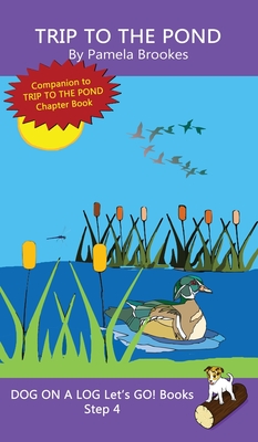 Trip To The Pond: Sound-Out Phonics Books Help Developing Readers, including Students with Dyslexia, Learn to Read (Step 4 in a Systematic Series of Decodable Books) - Brookes, Pamela