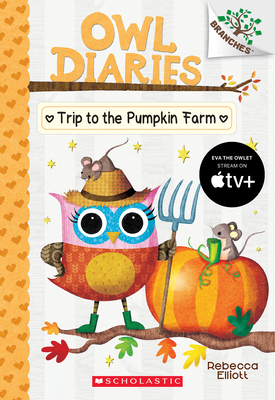 Trip to the Pumpkin Farm: A Branches Book (Owl Diaries #11): Volume 11 - 