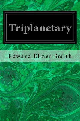 Triplanetary - Smith, Edward Elmer