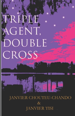 Triple Agent, Double Cross - Chouteu-Chando, Janvier