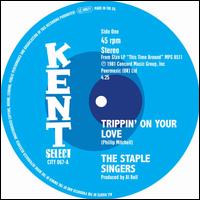 Trippin on Your Love/That's Why I Love You - Staple Singers/Temprees