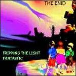 Tripping the Light Fantastic - The Enid