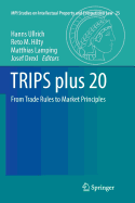 Trips Plus 20: From Trade Rules to Market Principles
