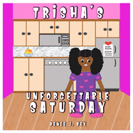 Trisha's Unforgettable Saturday: A Story of Doing Good Deeds
