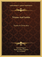 Tristan and Isolda: Drama in Three Acts