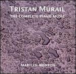 Tristan Murail: The Complete Piano Music