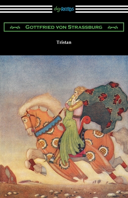 Tristan - Strassburg, Gottfried Von, and Weston, Jessie L (Translated by)
