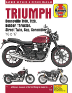 Triumph Bonneville, T100, T120, Bobber, Thruxton, Street Twin, Cup, Scrambler Service & Repair Manual (2016 to 2017)