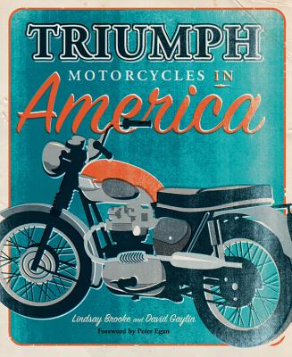 Triumph Motorcycles in America - Brooke, Lindsay, and Gaylin, David
