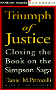 Triumph of Justice: The Final Judgment on the Simpson Saga - Petrocelli, Daniel M, and Knobler, Peter