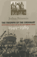 Triumph of the Ordinary: Depictions of Daily Life in the East German Cinema, 1949-1989