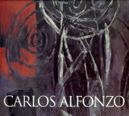 Triumph of the Spirit: Carlos Alfonzo, a Survey, 1975-1991