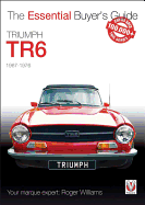 Triumph TR6: The Essential Buyer's Guide