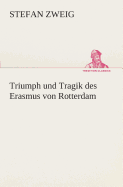 Triumph und Tragik des Erasmus von Rotterdam