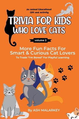 Trivia For Kids Who Love Cats - Malarkey, Ash