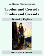 Troilus und Cressida / Troilus and Cressida: Deutsch - Englisch