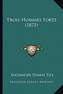 Trois Hommes Forts (1875)