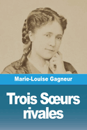 Trois Soeurs Rivales