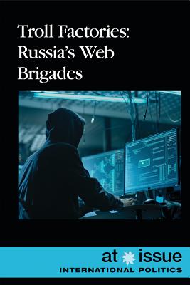 Troll Factories: Russia's Web Brigades - Karpan, Andrew (Editor)