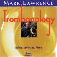 Trombonology - Mark Lawrence (trombone)