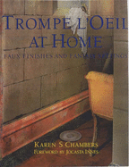 Trompe l'Oeil at Home: Faux Finishes and Fantasy Settings - Chambers, Karen S., and Innes, Jocasta (Foreword by)