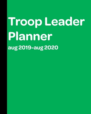 Troop Leader Planner: A Must-Have Troop Organizer, Dated Aug 2019 - Aug 2020 - Creation, Pretty Laks