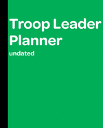 Troop Leader Planner: Undated Must-Have Organizer
