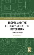 Tropes and the Literary-Scientific Revolution: Forms of Proof