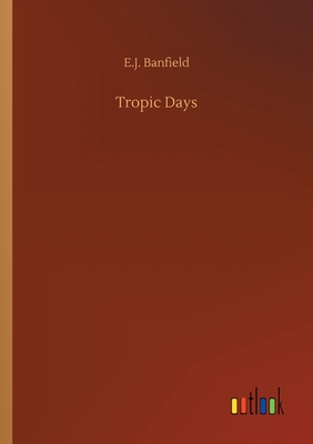 Tropic Days - Banfield, E J