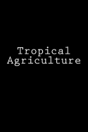 Tropical Agriculture: Notebook