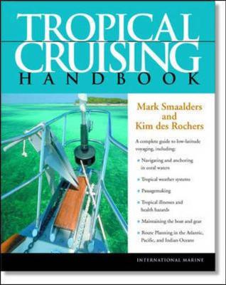 Tropical Cruising Handbook - Smaalders, Mark, and des Rochers, Kim