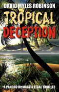 Tropical Deception: A Pancho McMartin Legal Thriller