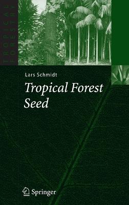 Tropical Forest Seed - Schmidt, Lars H