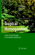 Tropical Homegardens: A Time-Tested Example of Sustainable Agroforestry