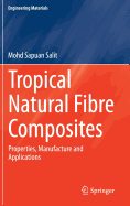 Tropical Natural Fibre Composites: Properties, Manufacture and Applications