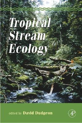 Tropical Stream Ecology - Dudgeon, David (Editor)