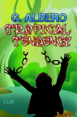 Tropical Tendency - Albero, Giuseppe