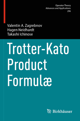 Trotter-Kato Product Formul - Zagrebnov, Valentin A., and Neidhardt, Hagen, and Ichinose, Takashi