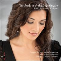 Troubadour & the Nightingale - Isabel Bayrakdarian (soprano); Manitoba Chamber Orchestra; Anne Manson (conductor)