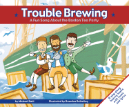 Trouble Brewing: A Fun Song about the Boston Tea Party