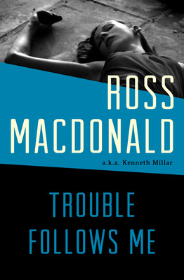 Trouble Follows Me - MacDonald, Ross